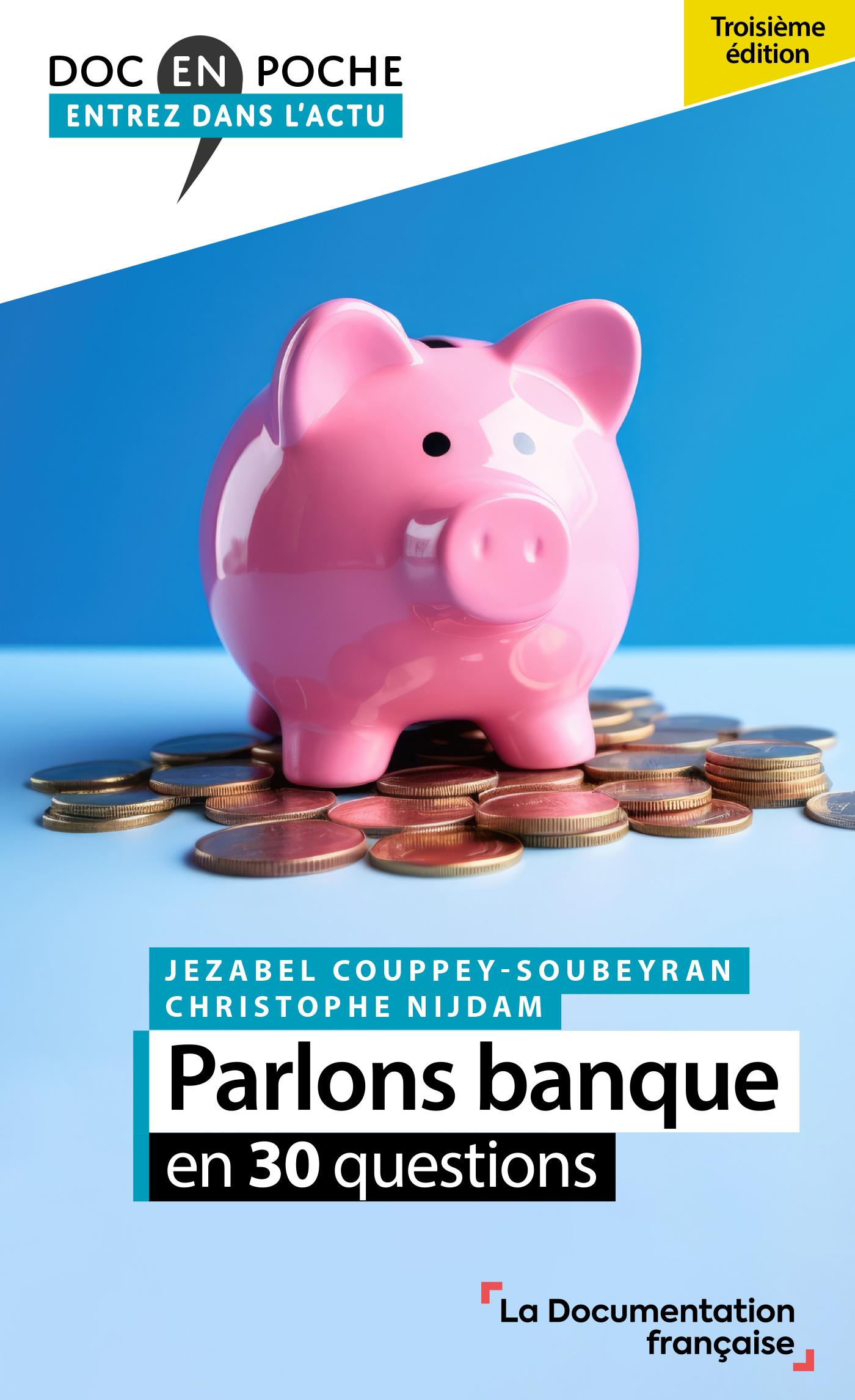 Couverture du livre Parlons Banque En 30 Questions, avec l'image d'une tirelire cochon rose posé au milieu de pièces, sur un fond bleu